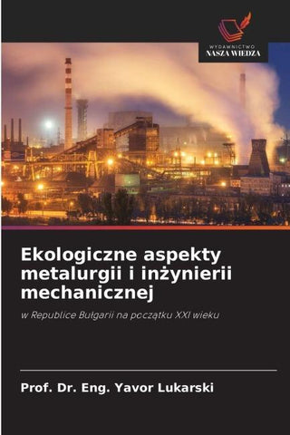 Ekologiczne aspekty metalurgii i in¿ynierii mechanicznej