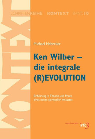 Ken Wilber - die integrale (R)EVOLUTION
