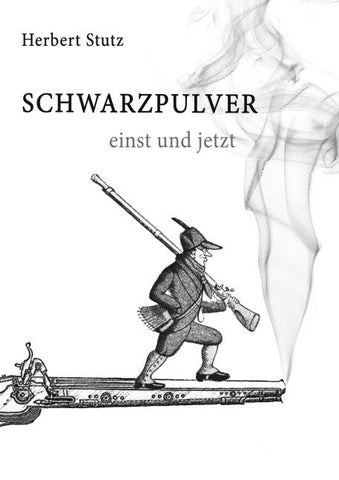 Schwarzpulver einst und jetzt