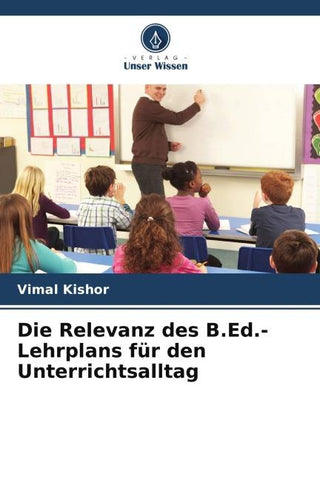 Die Relevanz des B.Ed.-Lehrplans für den Unterrichtsalltag