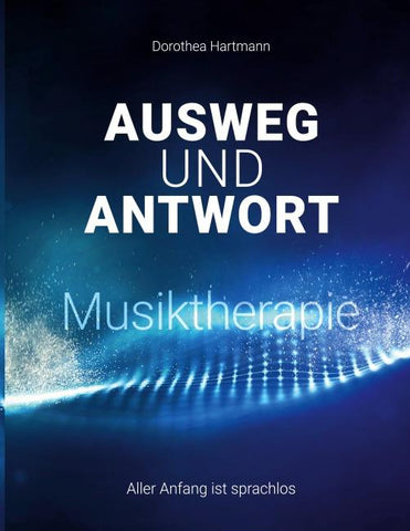 Ausweg und Antwort - Musiktherapie