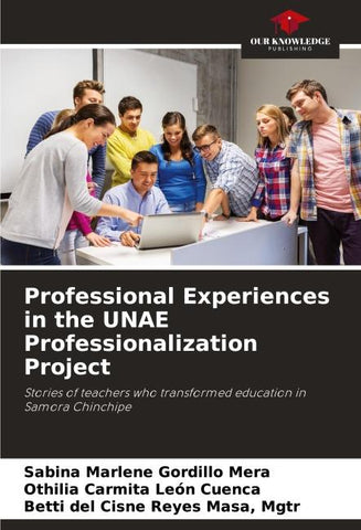 Professional Experiences in the UNAE Professionalization Project