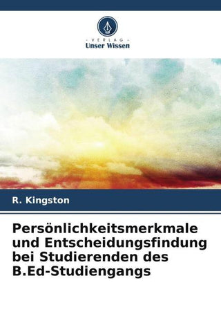 Persönlichkeitsmerkmale und Entscheidungsfindung bei Studierenden des B.Ed-Studiengangs