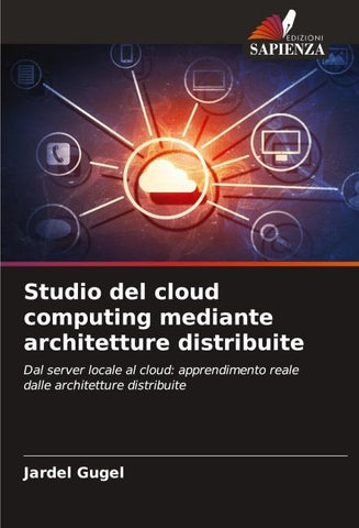 Studio del cloud computing mediante architetture distribuite