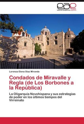 Condados de Miravalle y Regla (de Los Borbones a la República)