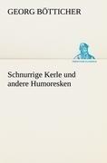 Schnurrige Kerle und andere Humoresken