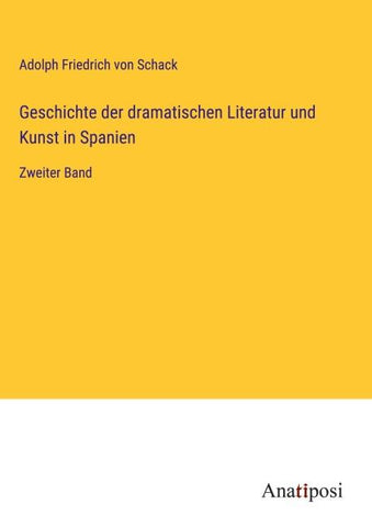 Geschichte der dramatischen Literatur und Kunst in Spanien