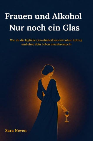 Frauen und Alkohol  Nur noch ein Glas