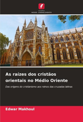 As raízes dos cristãos orientais no Médio Oriente