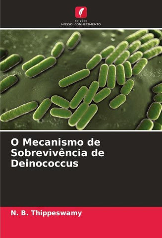 O Mecanismo de Sobrevivência de Deinococcus