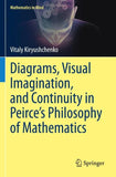 Diagrams, Visual Imagination, and Continuity in Peirce's Philosophy of Mathematics