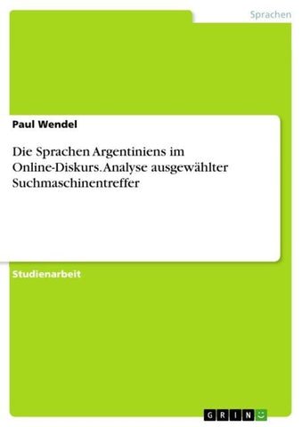 Die Sprachen Argentiniens im Online-Diskurs. Analyse ausgewählter Suchmaschinentreffer