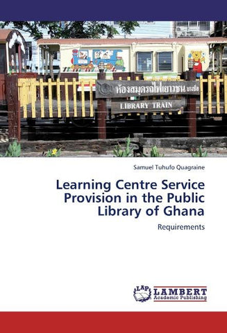 Learning Centre Service Provision in the Public Library of Ghana