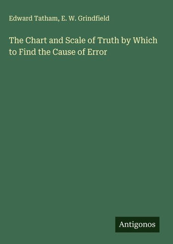 The Chart and Scale of Truth by Which to Find the Cause of Error