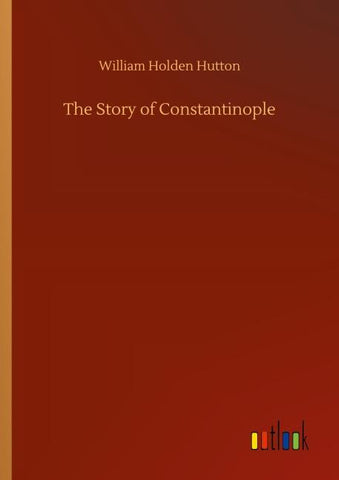 The Story of Constantinople