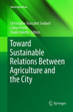 Toward Sustainable Relations Between Agriculture and the City