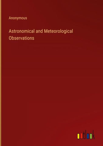 Astronomical and Meteorological Observations