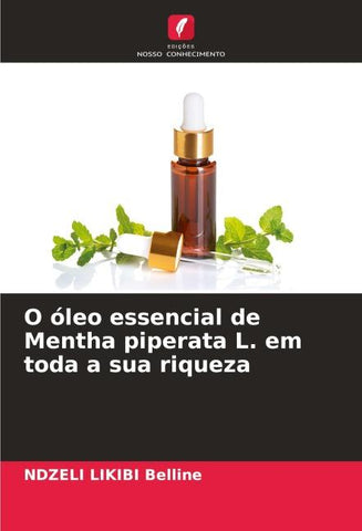 O óleo essencial de Mentha piperata L. em toda a sua riqueza