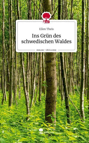 Ins Grün des schwedischen Waldes. Life is a Story - story.one