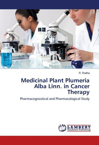 Medicinal Plant Plumeria Alba Linn. in Cancer Therapy