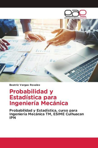 Probabilidad y Estadística para Ingeniería Mecánica