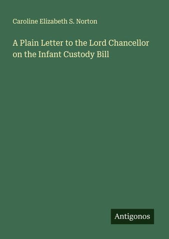 A Plain Letter to the Lord Chancellor on the Infant Custody Bill