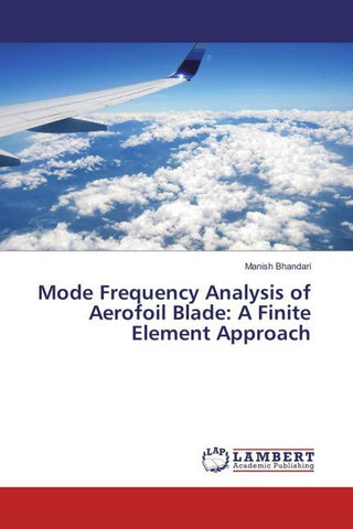 Mode Frequency Analysis of Aerofoil Blade: A Finite Element Approach
