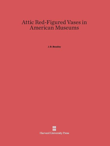 Attic Red-Figured Vases in American Museums