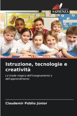 Istruzione, tecnologie e creatività