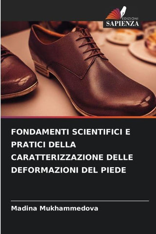 FONDAMENTI SCIENTIFICI E PRATICI DELLA CARATTERIZZAZIONE DELLE DEFORMAZIONI DEL PIEDE