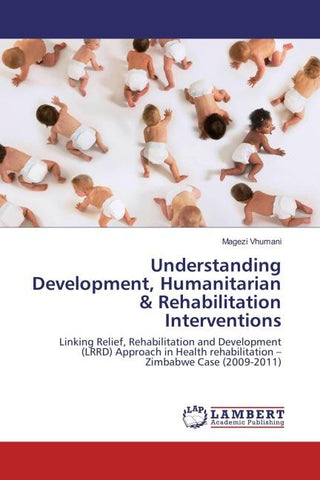 Understanding Development, Humanitarian & Rehabilitation Interventions