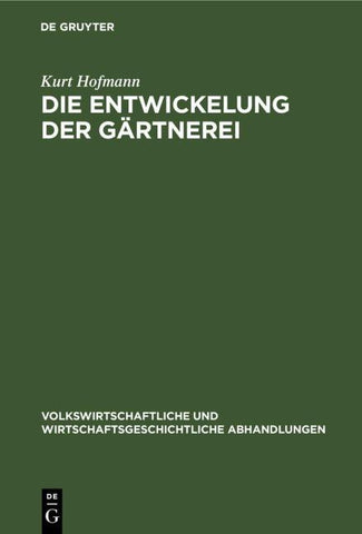 Die Entwickelung der Gärtnerei