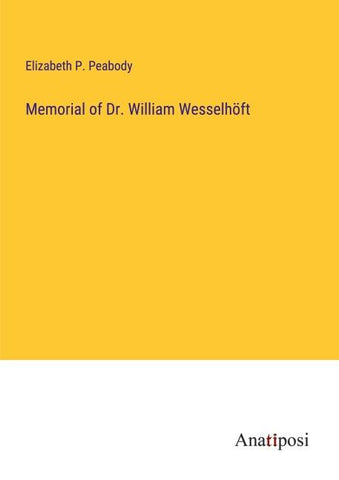 Memorial of Dr. William Wesselhöft