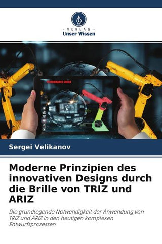 Moderne Prinzipien des innovativen Designs durch die Brille von TRIZ und ARIZ