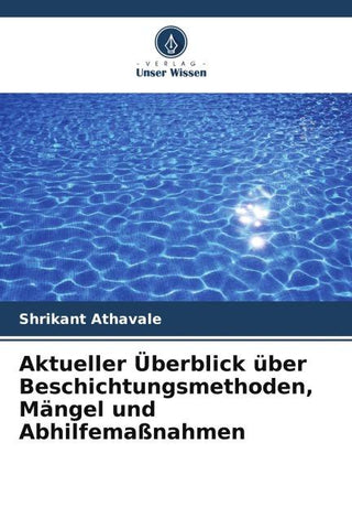 Aktueller Überblick über Beschichtungsmethoden, Mängel und Abhilfemaßnahmen