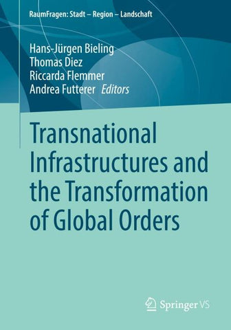 Transnational Infrastructures and the Transformation of Global Orders