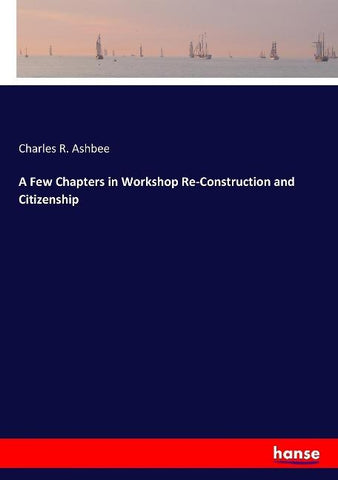 A Few Chapters in Workshop Re-Construction and Citizenship