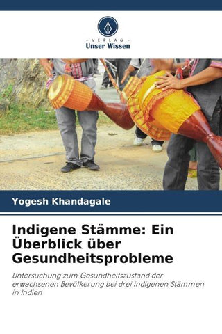 Indigene Stämme: Ein Überblick über Gesundheitsprobleme
