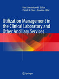 Utilization Management in the Clinical Laboratory and Other Ancillary Services
