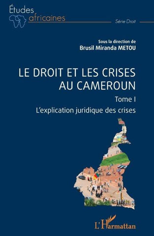 Le droit et les crises au cameroun.Tome I