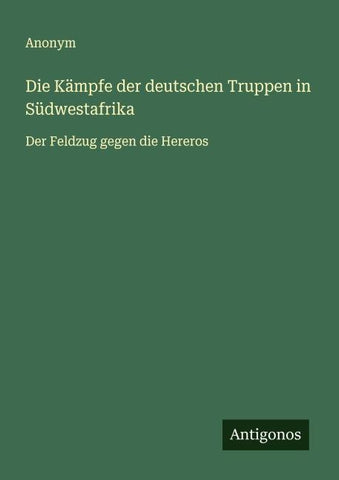 Die Kämpfe der deutschen Truppen in Südwestafrika
