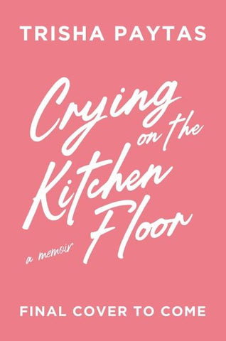 Crying on the Kitchen Floor