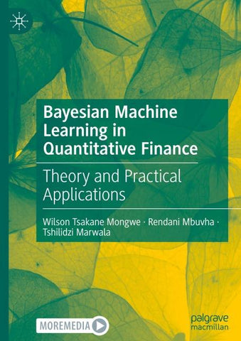 Bayesian Machine Learning in Quantitative Finance