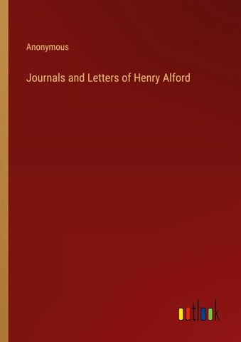 Journals and Letters of Henry Alford