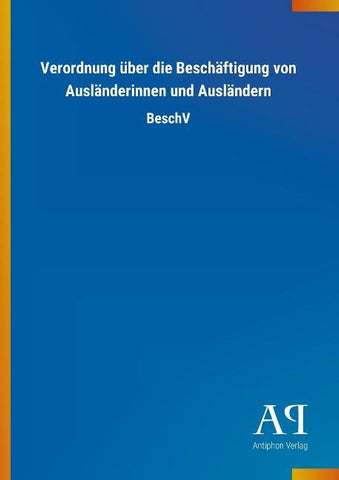 Verordnung über die Beschäftigung von Ausländerinnen und Ausländern