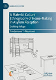 A Material Culture Ethnography of Home-Making in Asylum Reception