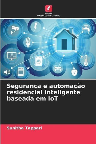 Segurança e automação residencial inteligente baseada em IoT