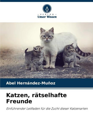 Katzen, rätselhafte Freunde