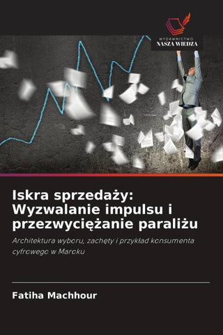 Iskra sprzeda¿y: Wyzwalanie impulsu i przezwyci¿¿anie parali¿u