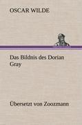 Das Bildnis des Dorian Gray. Übersetzt von Zoozmann